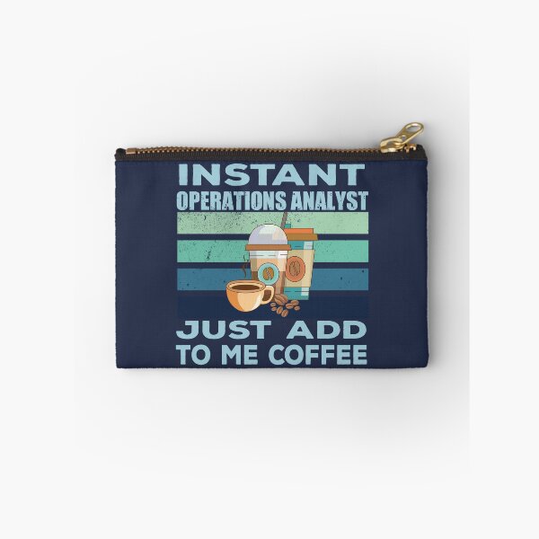 Item preview, Instant operations analyst just add to me coffee, analyst, analyzing, operations business job titles department joke, quote, funny job title profession, coffee and job title designed and sold by SGS-.