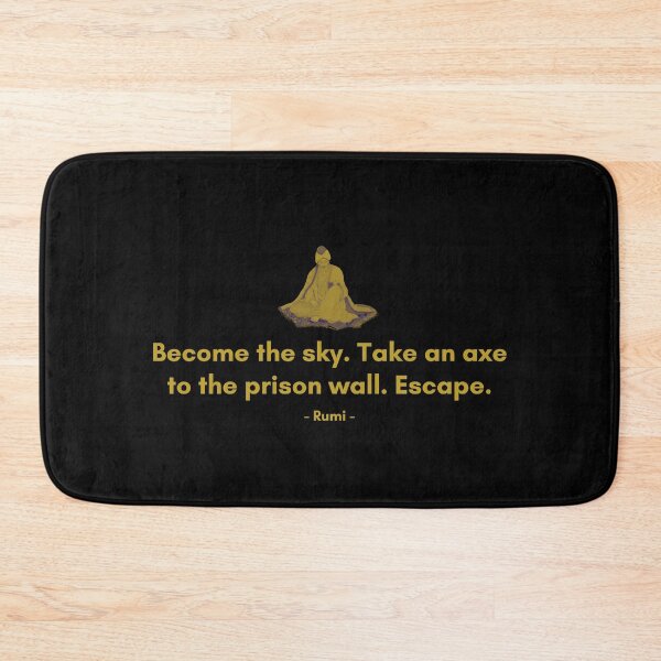 Item preview, Become the sky. Take an axe to the prison wall. Escape. - Quote from Rumi designed and sold by Philosopherous.
