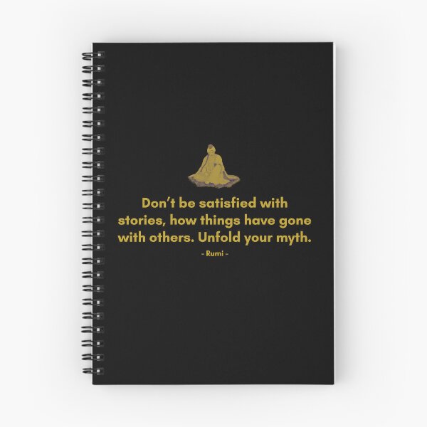 Item preview, Don’t be satisfied with stories, how things have gone with others. Unfold your myth. - Quote from Rumi designed and sold by Philosopherous.