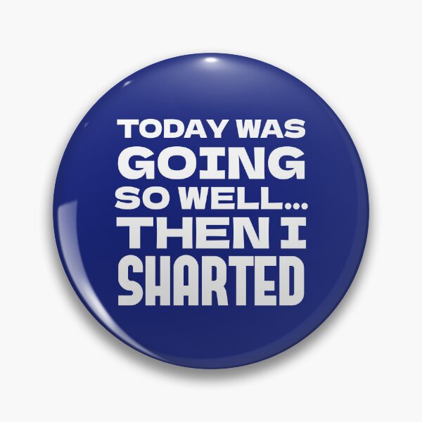 Item preview, Today Was Going So Well Then I Sharted Funny Sharting Fart Humor designed and sold by SharpThreadZ.