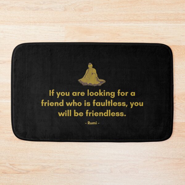 Item preview, If you are looking for a friend who is faultless, you will be friendless. - Quote from Rumi designed and sold by Philosopherous.