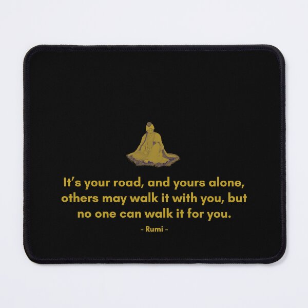 Item preview, It’s your road, and yours alone, others may walk it with you, but no one can walk it for you. - Quote from Rumi designed and sold by Philosopherous.