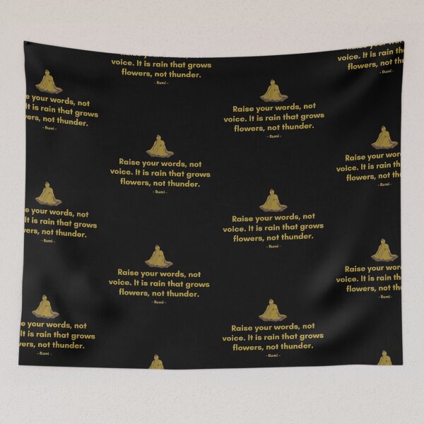 Item preview, Raise your words, not voice. It is rain that grows flowers, not thunder. - Quote from Rumi designed and sold by Philosopherous.