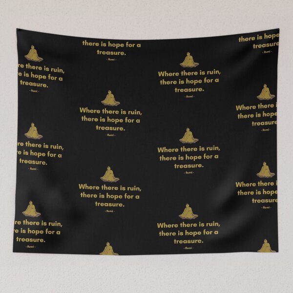 Item preview, Where there is ruin, there is hope for a treasure. - Quote from Rumi designed and sold by Philosopherous.