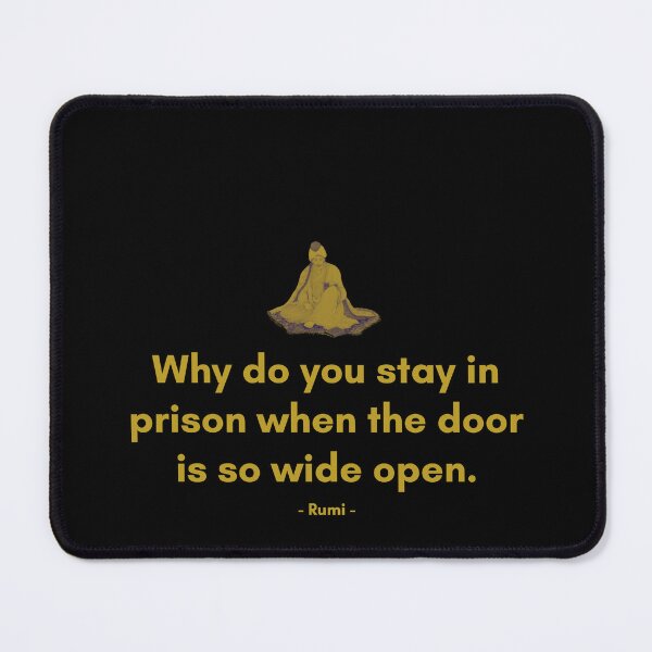 Item preview, Why do you stay in prison when the door is so wide open. - Quote from Rumi designed and sold by Philosopherous.