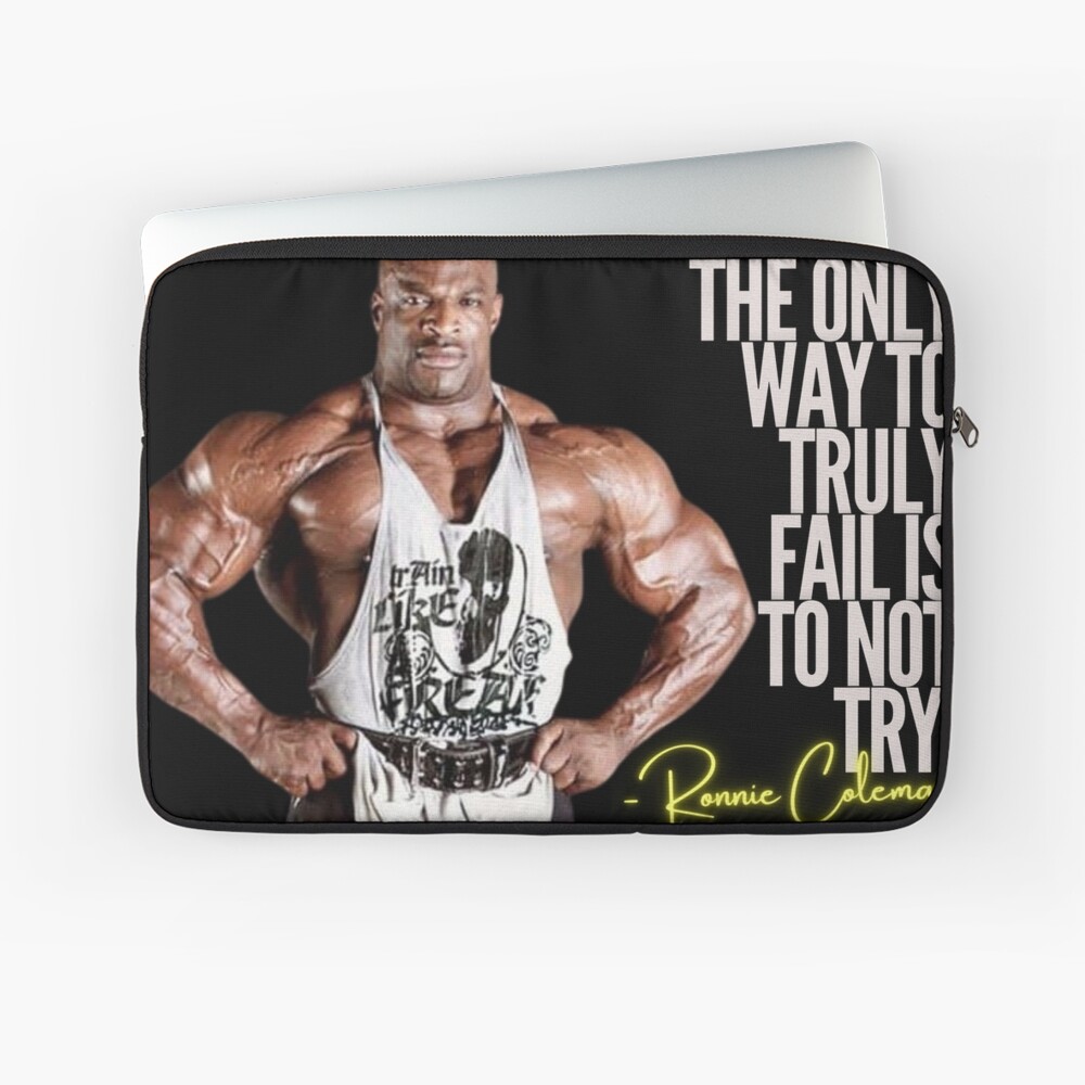 RONNIE COLEMAN - ONLY WAY TO TRULY FAIL QUOTE