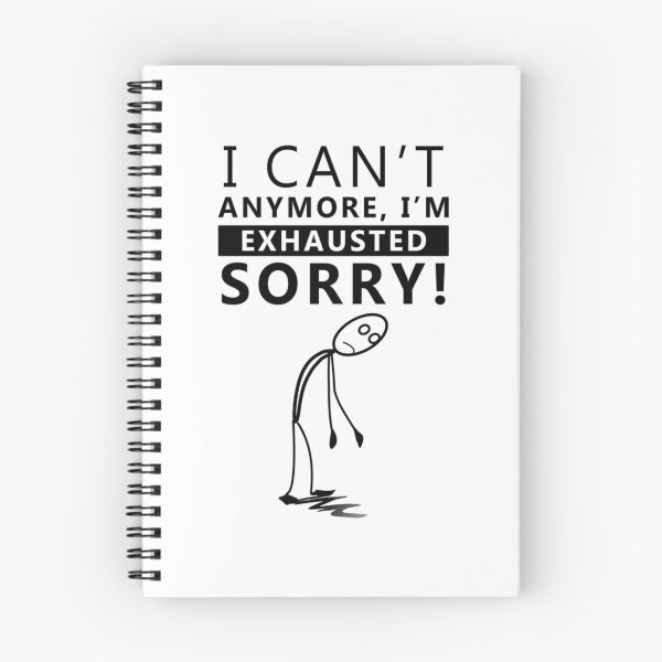 Item preview, I CAN_T ANYMORE , I_M -EXHAUSTED SORRY ! Long   designed and sold by SmartShirtsS.