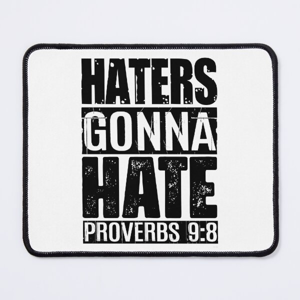 Item preview, Haters Gonna Hate - Proverbs 9:8 designed and sold by plushism.