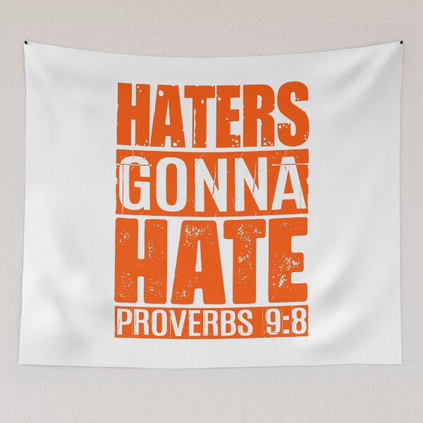 Item preview, Haters Gonna Hate - Proverbs 9:8 designed and sold by plushism.