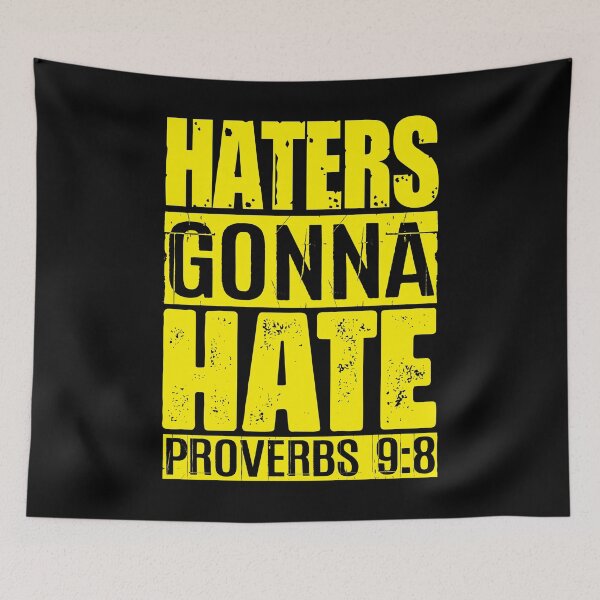 Item preview, Haters Gonna Hate - Proverbs 9:8 designed and sold by plushism.
