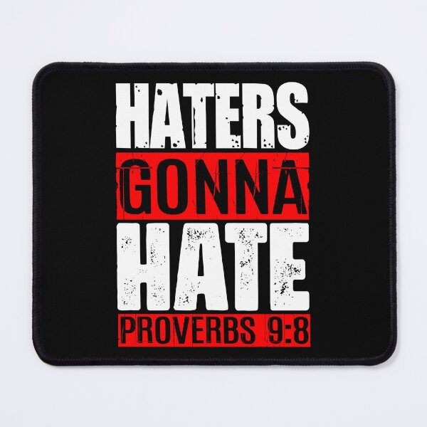 Item preview, Haters Gonna Hate - Proverbs 9:8 designed and sold by plushism.