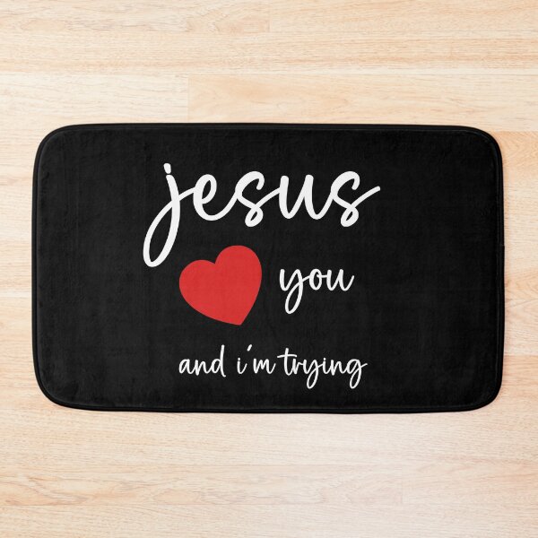 Item preview, JESUS LOVES YOU AND IM TRYING  designed and sold by KatisDesign.