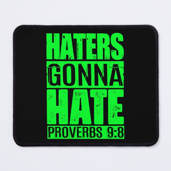 Item preview, Haters Gonna Hate - Proverbs 9:8 designed and sold by plushism.