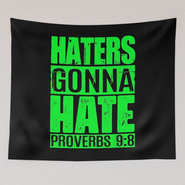 Item preview, Haters Gonna Hate - Proverbs 9:8 designed and sold by plushism.
