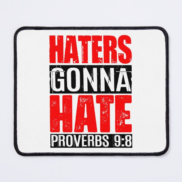 Item preview, Haters Gonna Hate - Proverbs 9:8 designed and sold by plushism.