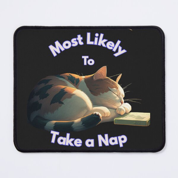 Item preview, Most Likely to Take a Nap designed and sold by Paintandgo.