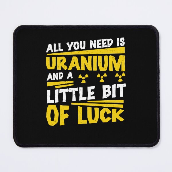 Item preview, Nuclear Engineer All You Need Is Uranium Funny Radiation designed and sold by StrongShirts.