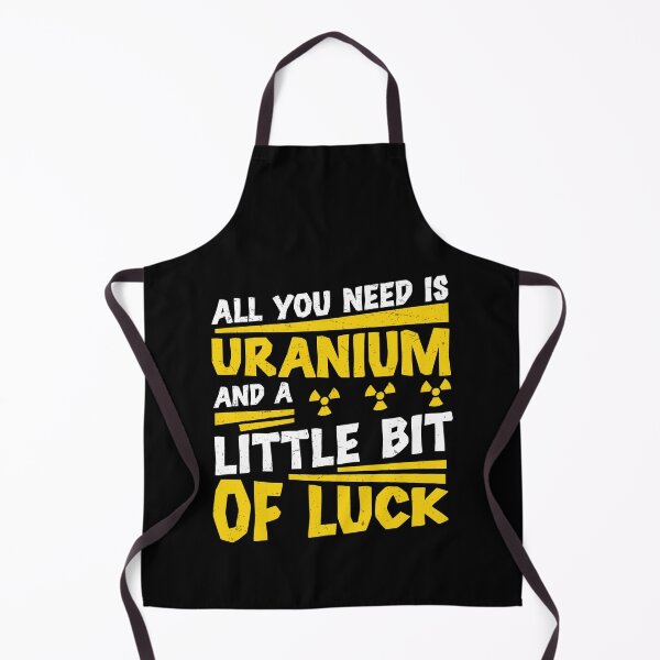 Item preview, Nuclear Engineer All You Need Is Uranium Funny Radiation designed and sold by StrongShirts.