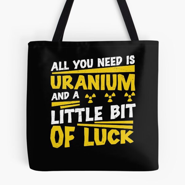 Item preview, Nuclear Engineer All You Need Is Uranium Funny Radiation designed and sold by StrongShirts.
