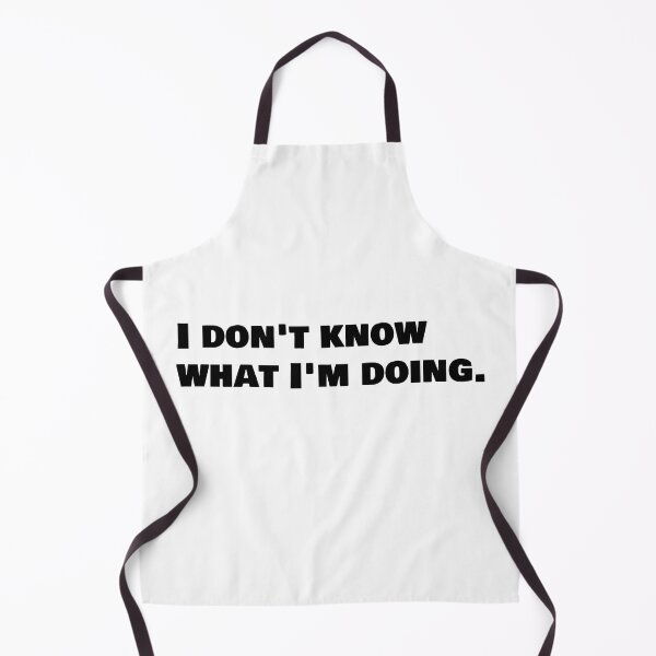 Item preview, I Don't Know What I'm Doing designed and sold by RCLDesigns.