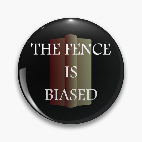 Item preview, The Fence Is Biased designed and sold by IntoitSales.