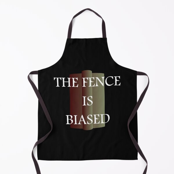 Item preview, The Fence Is Biased designed and sold by IntoitSales.