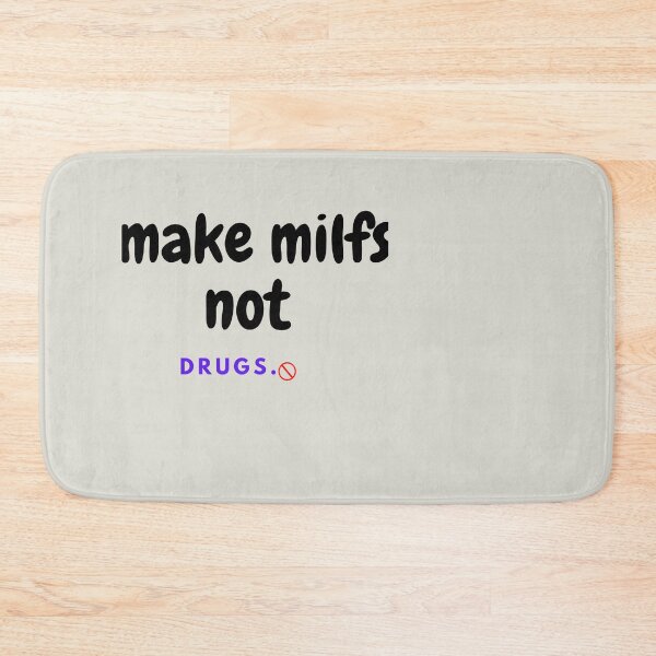 Item preview, make milfs not drugs designed and sold by chawistore ⭐⭐⭐⭐⭐.
