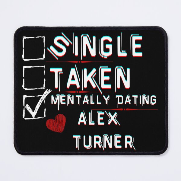 Item preview, Mentally Dating Alex Turner designed and sold by ColorprintsGO.