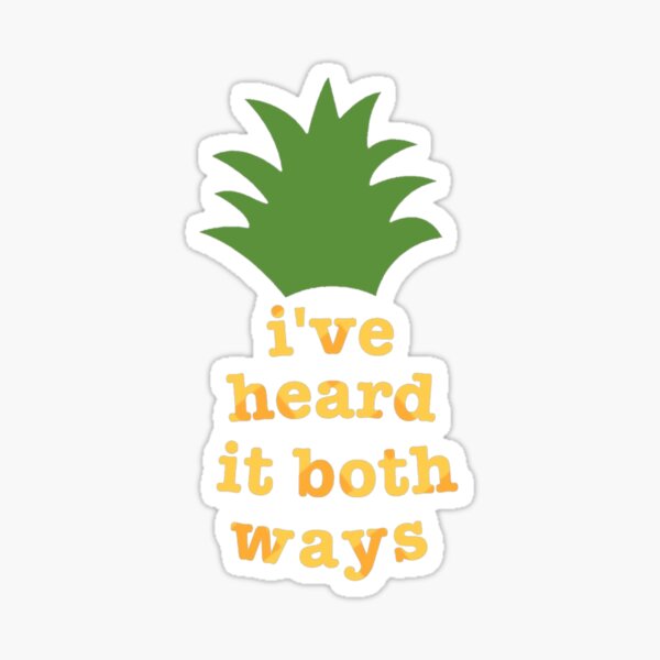 I've Heard It Both Ways Sticker