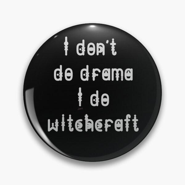 Item preview, I don't do drama I do witchcraft designed and sold by MagpieMuddles.