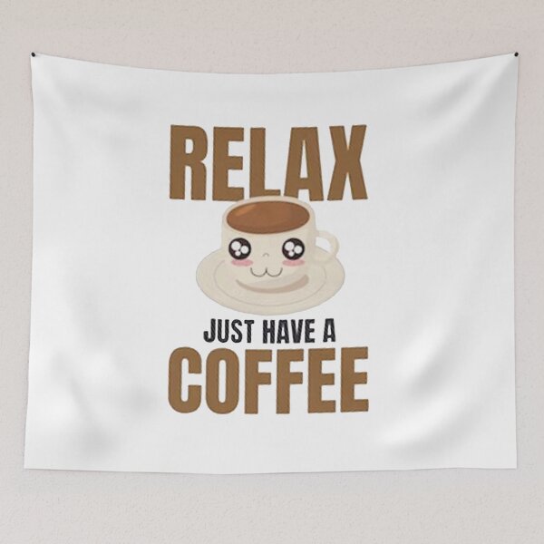 Item preview, Relax Just Have A Coffee designed and sold by cokrotomo.