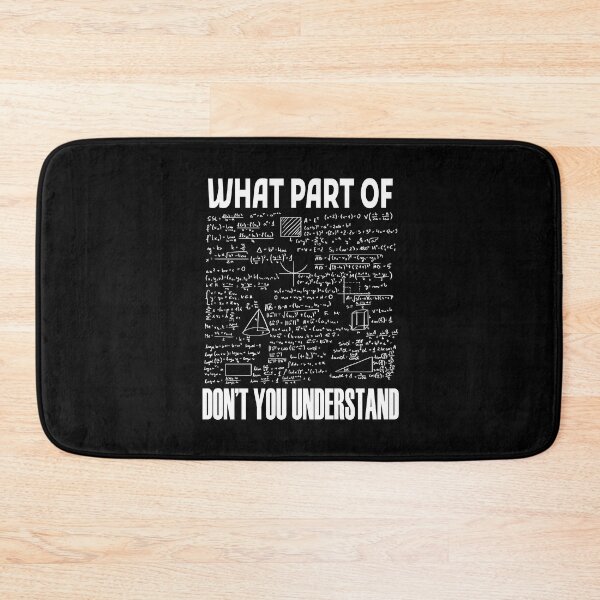 Item preview, What Part Of Don t You Understand Cool Mathematics Professor Student Engineer Art unisex child Mechanical Funny Math Teacher  designed and sold by CoolButFunny.