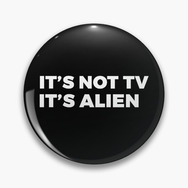 Item preview, It's not TV, it''s Alien - alien say alien said designed and sold by ALIENATIVED.