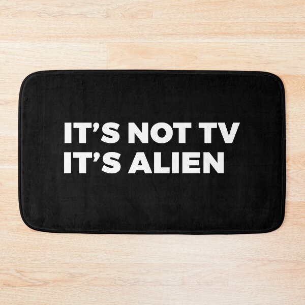 Item preview, It's not TV, it''s Alien - alien say alien said designed and sold by ALIENATIVED.
