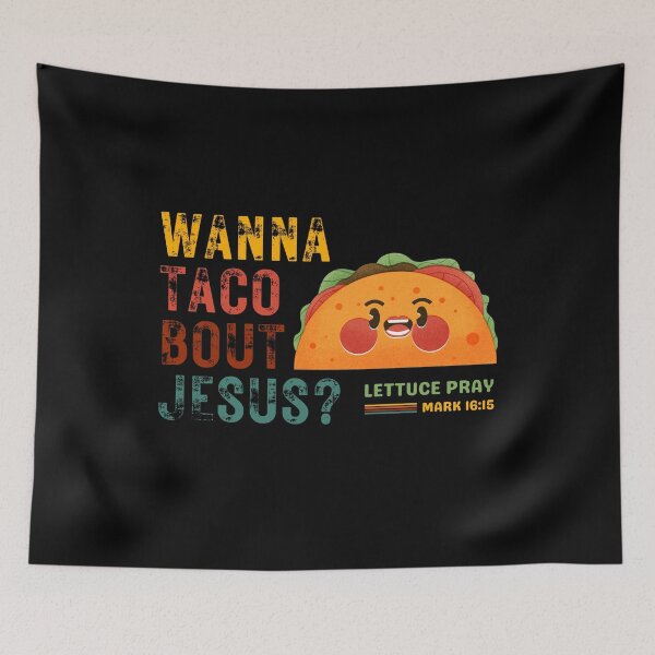 Item preview, Wanna Taco Bout Jesus Funny Christian God Quotes About Jesus designed and sold by Katalice Design.
