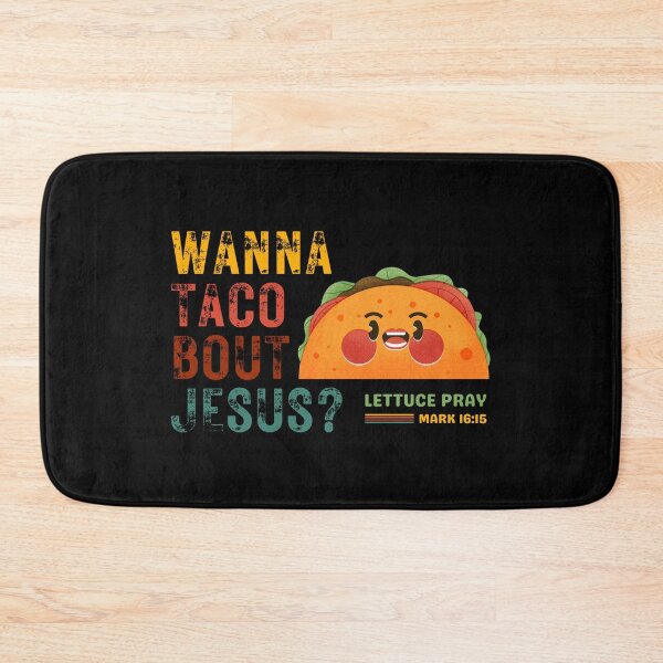 Item preview, Wanna Taco Bout Jesus Funny Christian God Quotes About Jesus designed and sold by Moremonclub.