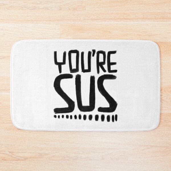 Item preview, Youre Sus designed and sold by badlydrawnbabe.