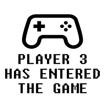 Player 4 Has Entered The Game Art Board Print for Sale by