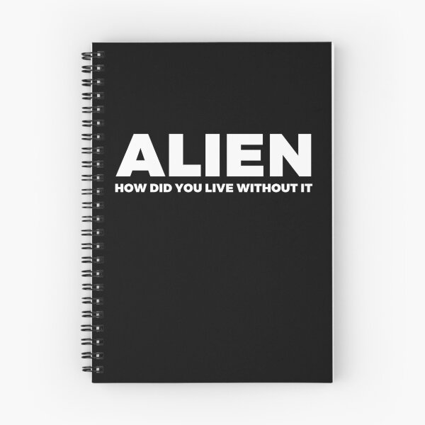 Item preview, ALIEN How did you live without it - alien say alien said - ALIENATIVED designed and sold by ALIENATIVED.