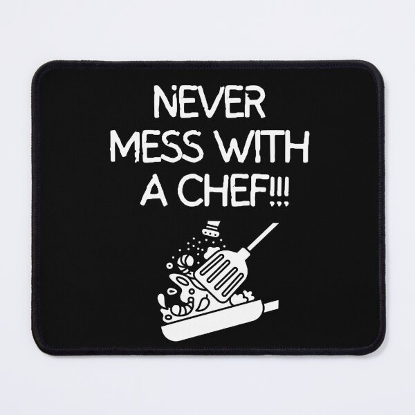 Item preview, Never mess with a chef! designed and sold by mksjr.