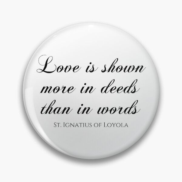 Item preview, Love Is Shown More In Deeds Than In Words - St. Ignatius Of Loyola - Jesuit designed and sold by PhiloJourney.