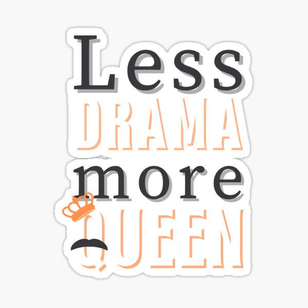 Less drama more queen (orange on yellow) Sticker