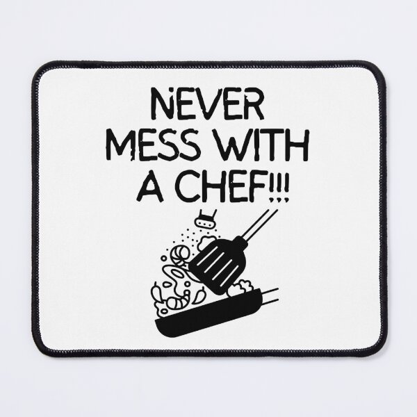 Item preview, Never mess with a chef! designed and sold by mksjr.