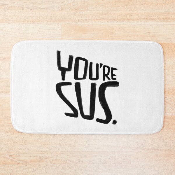 Item preview, Suspish, Youre Sus designed and sold by badlydrawnbabe.