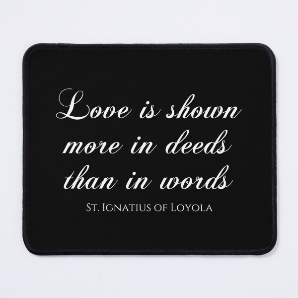 Item preview, Love Is Shown More In Deeds Than In Words - St. Ignatius Of Loyola - Jesuit designed and sold by PhiloJourney.