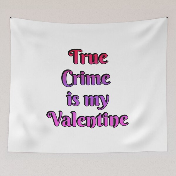 Item preview, True Crime  Is My Valentine - Funny Valentines Day for Podcasters and Podcast Lovers designed and sold by Inspirationmotivation.