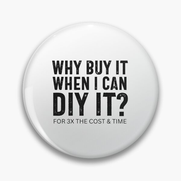 Item preview, Why Buy It When You Can DIY It? designed and sold by hijackhippo.