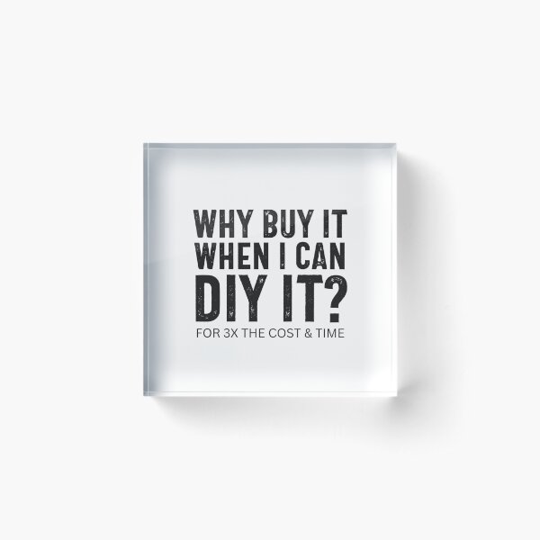 Item preview, Why Buy It When You Can DIY It? designed and sold by hijackhippo.