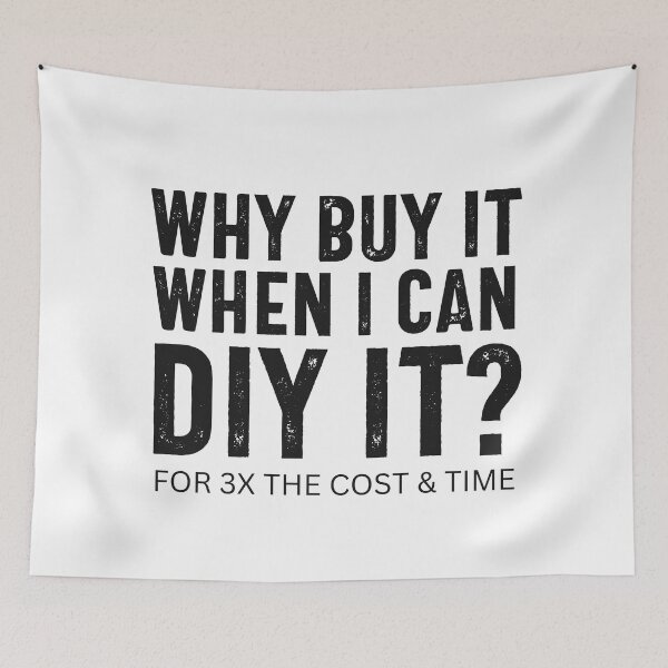Item preview, Why Buy It When You Can DIY It? designed and sold by hijackhippo.
