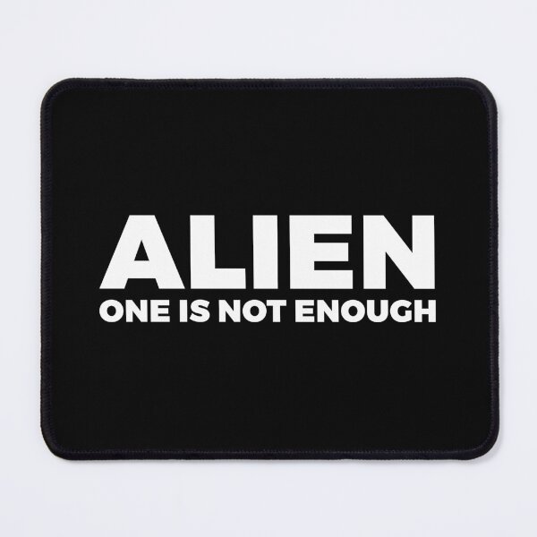 Item preview, ALIEN one is not enough - alien say alien said - ALIENATIVED designed and sold by ALIENATIVED.